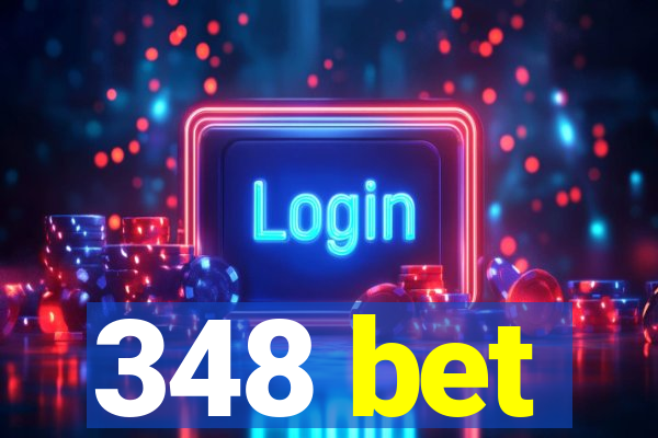 348 bet